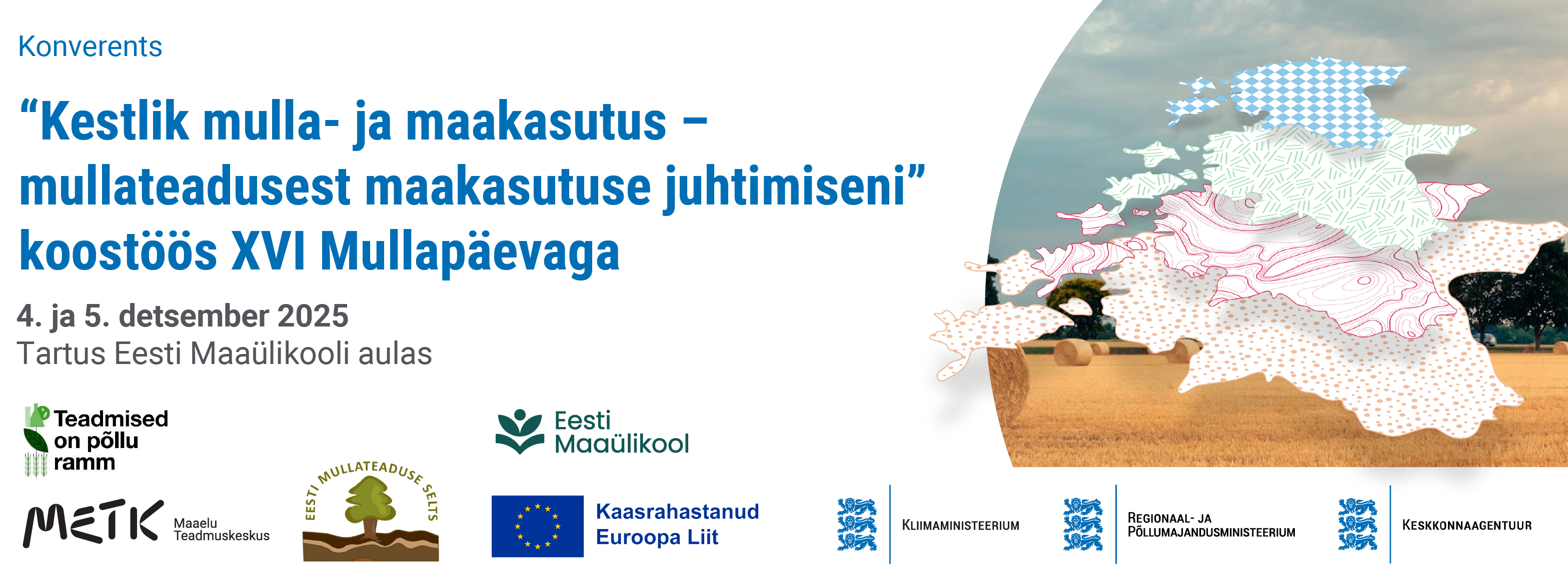 "Kestlik mulla- ja maakasutus –  mullateadusest maakasutuse juhtimiseni" konverentsi bänner